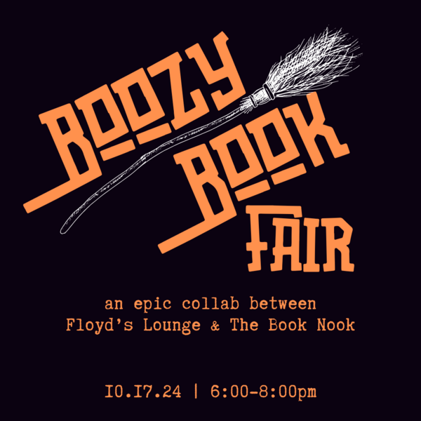 Boozy Book Fair at Floy's Lounge flyer. It reads "an epic collab between Floyd's Lounge & The Book Nook"